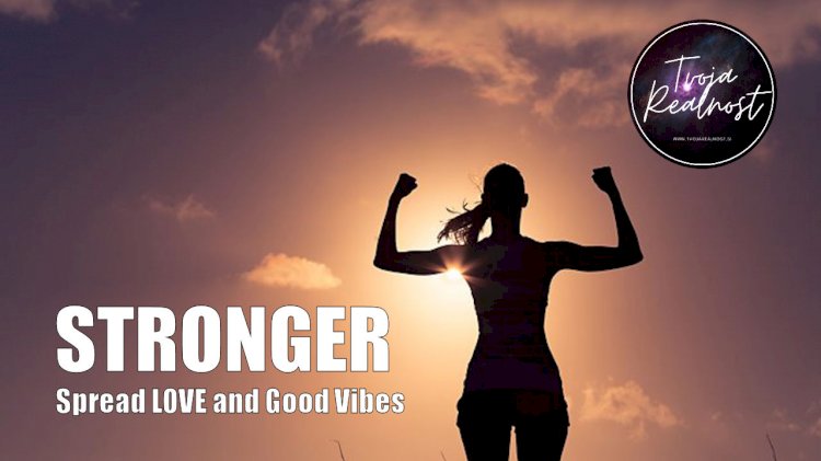 PREMIERA: Stronger - Spread LOVE and Good VIBES